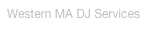 Western MA DJ Services